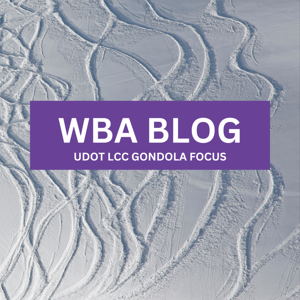 WBA blogs that have a UDOT LCC GONDOLA FOCUS